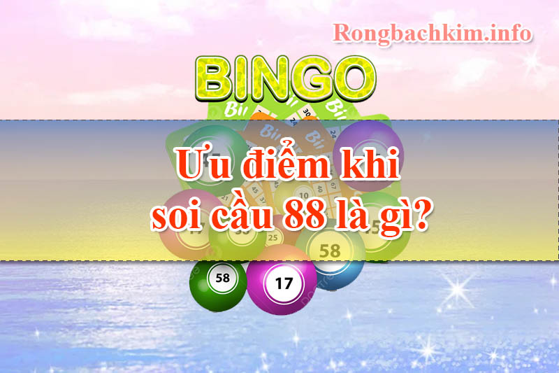 Ưu điểm khi soi cầu 88 là gì?