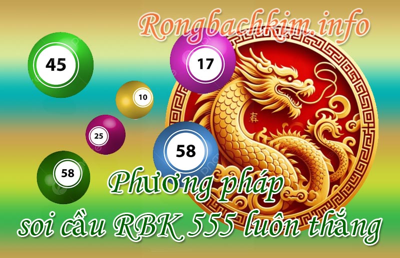 Phương pháp soi cầu RBK 555 luôn thắng