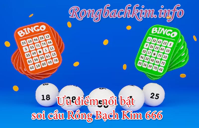 Ưu điểm nổi bật soi cầu Rồng Bạch Kim 666