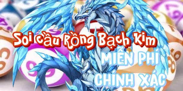 Soi Cầu 247 Rồng Bạch Kim ngày 01/10/2025
