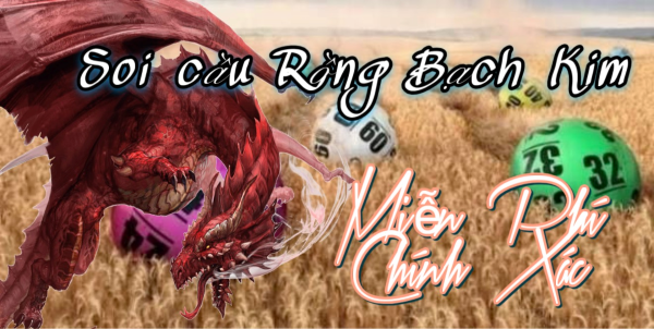 Soi Cầu 247 Rồng Bạch Kim ngày 26/10/2025