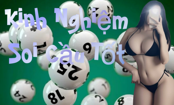 Kinh Nghiệm Soi Cầu Tốt