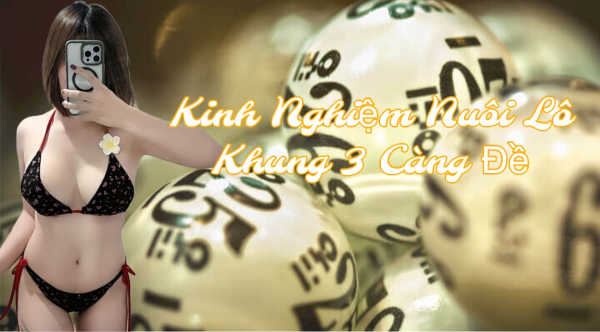 Kinh Nghiệm Nuôi Khung 3 Càng Đề