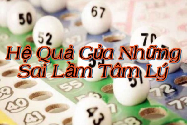 Hệ quả tích tụ từ những sai lầm tâm lý