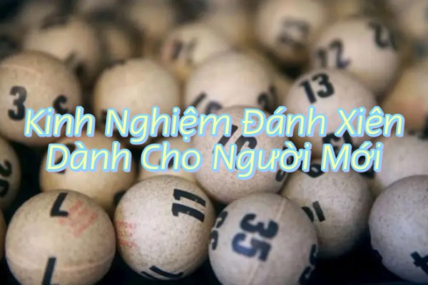 Kinh Nghiệm Đánh Xiên Dành Cho Người Mới