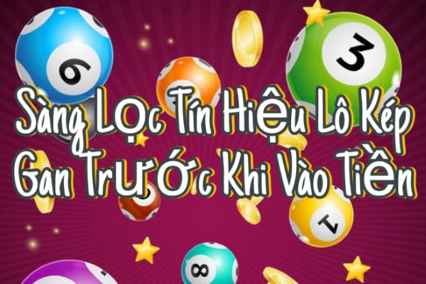 Nhận diện những thời điểm lô kép gan nhưng chưa nên đánh