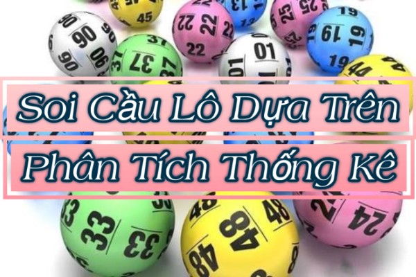 Soi Cầu Lô Dựa Trên Phân Tích Thống Kê
