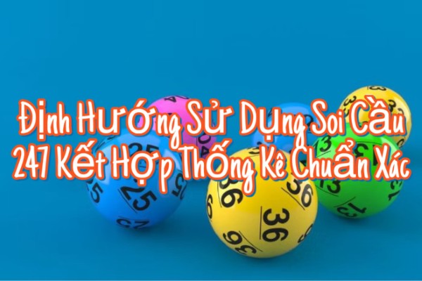 Soi cầu và thống kê cần được đặt đúng vai trò