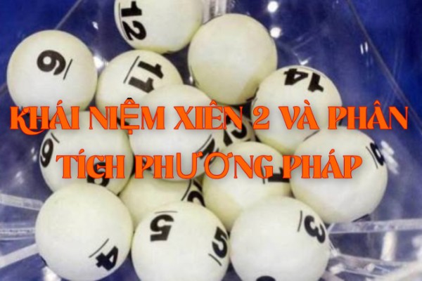 Khái Niệm Xiên 2 Và Phân Tích Phương Pháp Áp Dụng Hiệu Quả