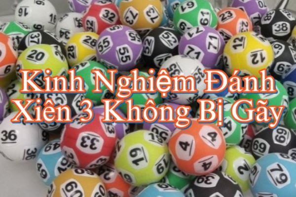 Kinh Nghiệm Đánh Xiên 3 Không Bị Gãy