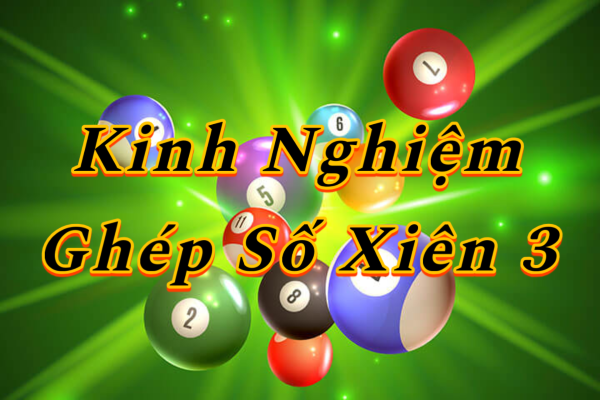 Kinh Nghiệm Ghép Số Xiên 3