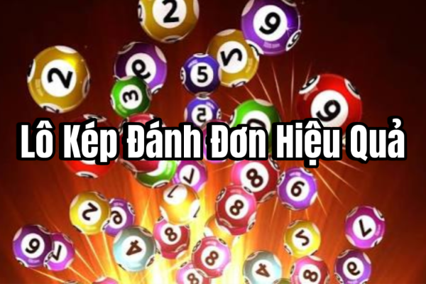 Lô Kép Đánh Đơn Hiệu Quả