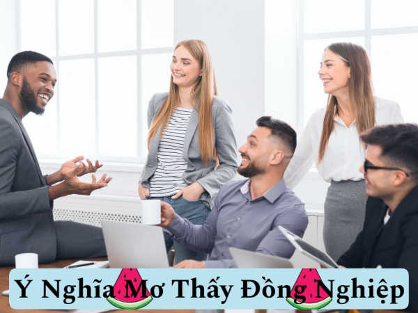 Mơ thấy đồng nghiệp đang làm việc cùng mình