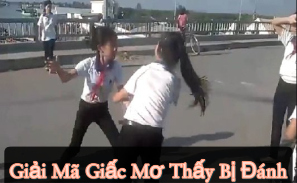 Giải Mã Giấc Mơ Thấy Bị Đánh