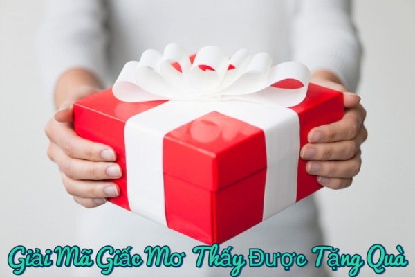 Giải Mã Giấc Mơ Thấy Được Tặng Quà