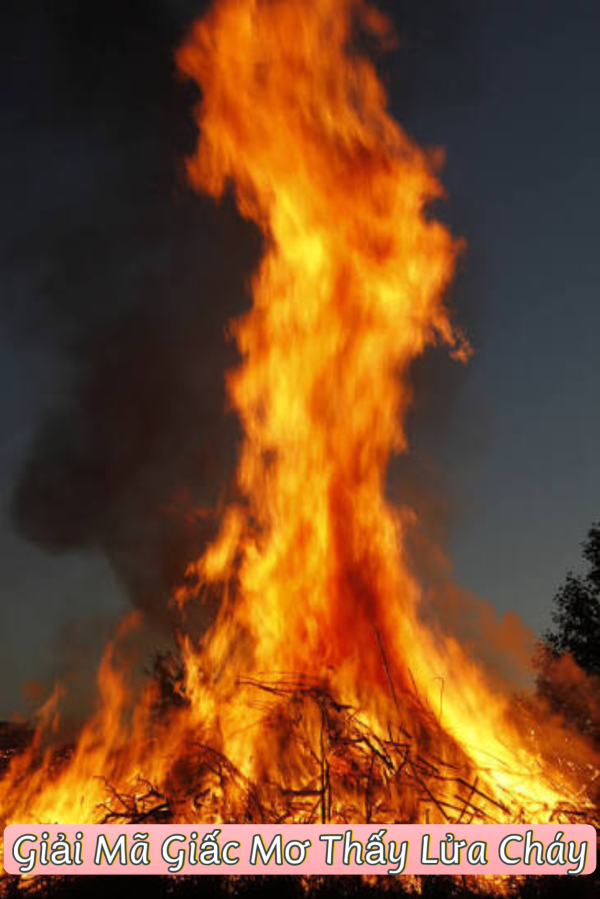 Giải Mã Giấc Mơ Thấy Lửa Cháy