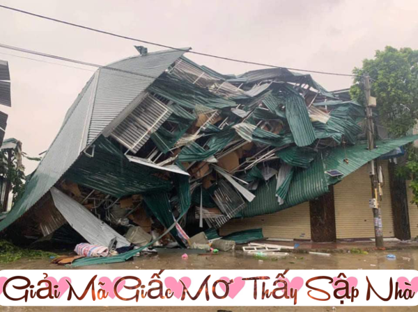 Giải Mã Giấc Mơ Thấy Sập Nhà