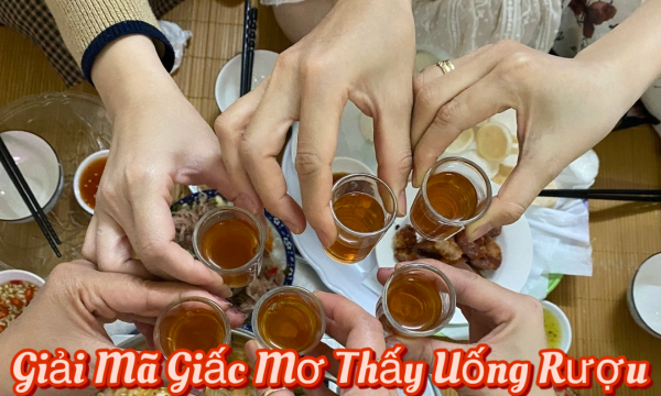 Giải Mã Giấc Mơ Thấy Uống Rượu
