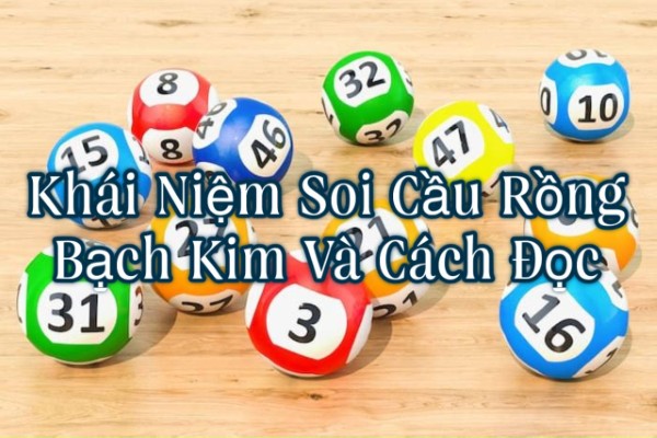 Khái Niệm Soi Cầu Rồng Bạch Kim Và Cách Đọc
