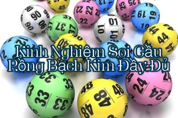 Kinh Nghiệm Soi Cầu Rồng Bạch Kim Đầy Đủ Cho Người Mới