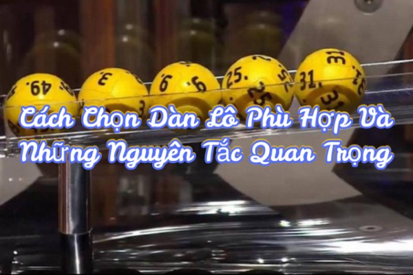 Xác định mục tiêu trước khi chọn dàn lô