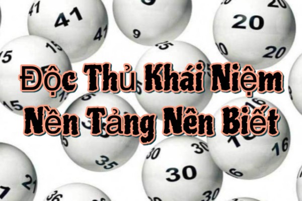 Độc Thủ Khái Niệm Nền Tảng Nên Biết
