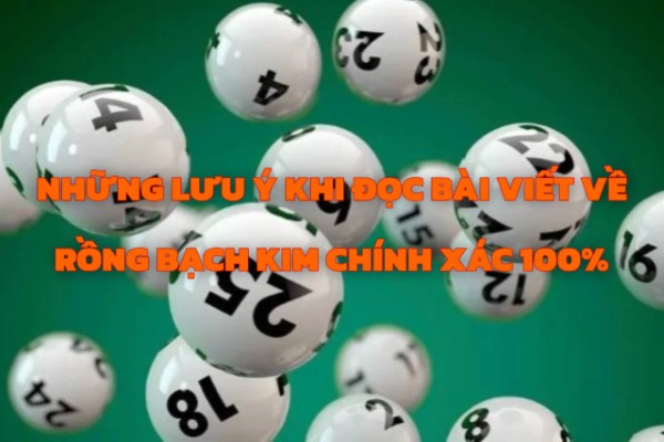 Những Lưu Ý Khi Đọc Bài Viết Về Rồng Bạch Kim Chính Xác 100%