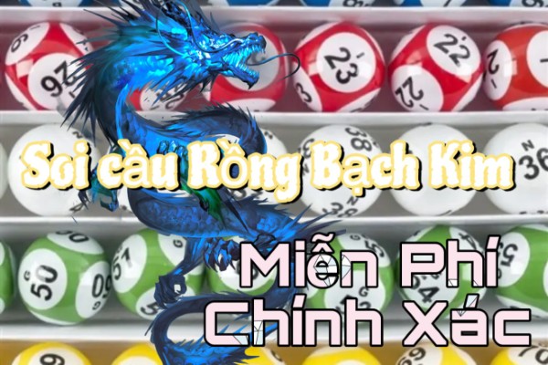 Soi Cầu 247 Rồng Bạch Kim ngày 11/04/2026 - Gợi Ý Cầu Sáng Dễ Trúng Hôm Nay