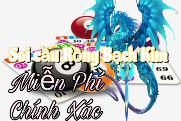 Soi Cầu 247 Rồng Bạch Kim ngày 12/04/2026 - Gợi Ý Cầu Sáng Dễ Trúng Hôm Nay