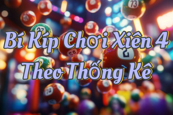 Chọn xiên 4 theo thống kê tần suất (số nóng)