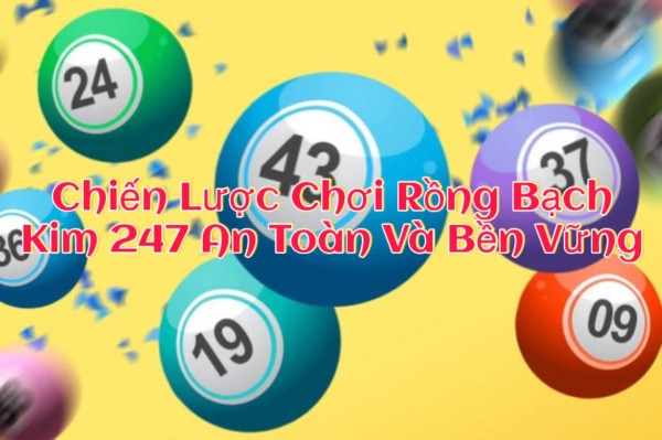 Quản lý vốn khi chơi Rồng Bạch Kim 247