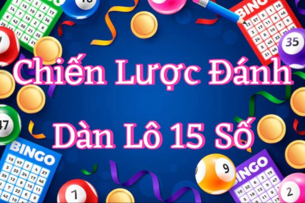 Quản lý vốn khi đánh dàn lô 15 số