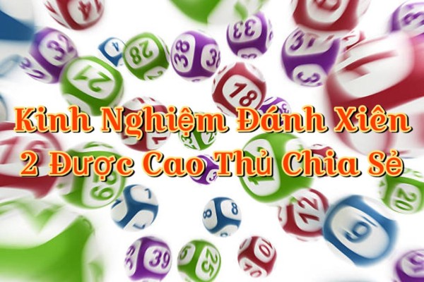Kinh Nghiệm Đánh Xiên 2 Được Cao Thủ Chia Sẻ