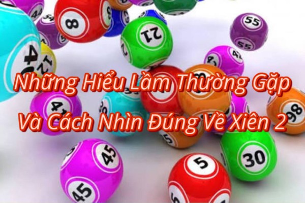 Hiểu lầm: xiên 2 dễ trúng hơn chọn một số