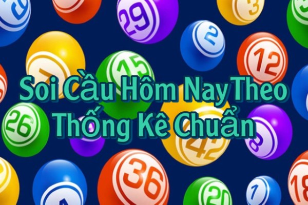 Soi Cầu Hôm Nay Theo Thống Kê Chuẩn