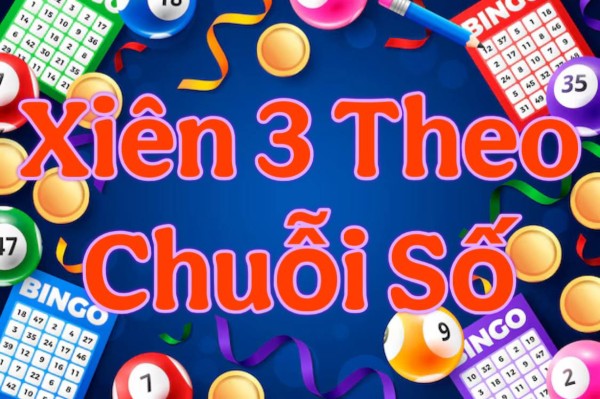Xiên 3 Theo Chuỗi Số
