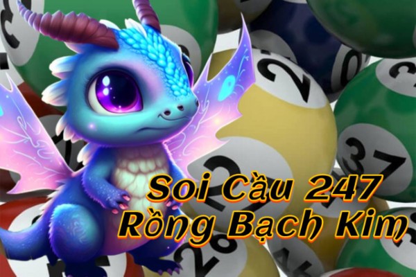 Soi Cầu 247 Rồng Bạch Kim ngày 04/08/2026 - Nhận Diện Xu Hướng Qua Thống Kê