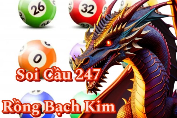 Soi Cầu 247 Rồng Bạch Kim ngày 07/09/2026 - Luận Giải Cầu Số Theo Kết Quả Mới Nhất